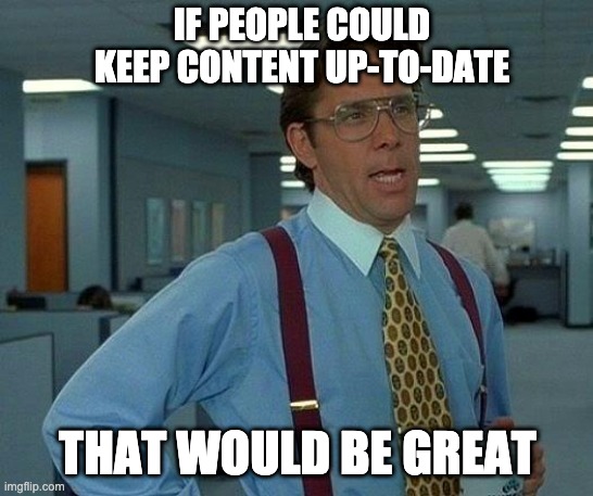 Man in office says: If people could keep content up-to-date, that would be great. 