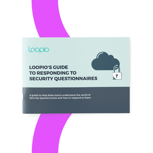 Loopio's Guide to Responding to Security Questionnaires
