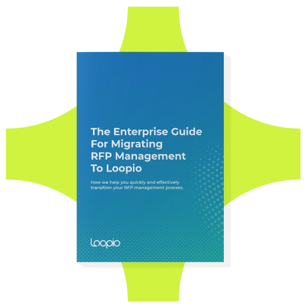 The Enterprise Guide for Migrating RFP Management to Loopio