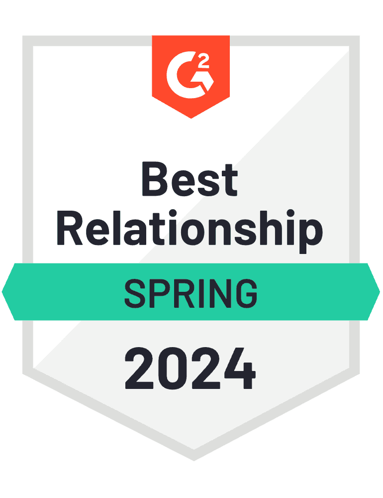 G2 award for Best Relationship Spring 2024.