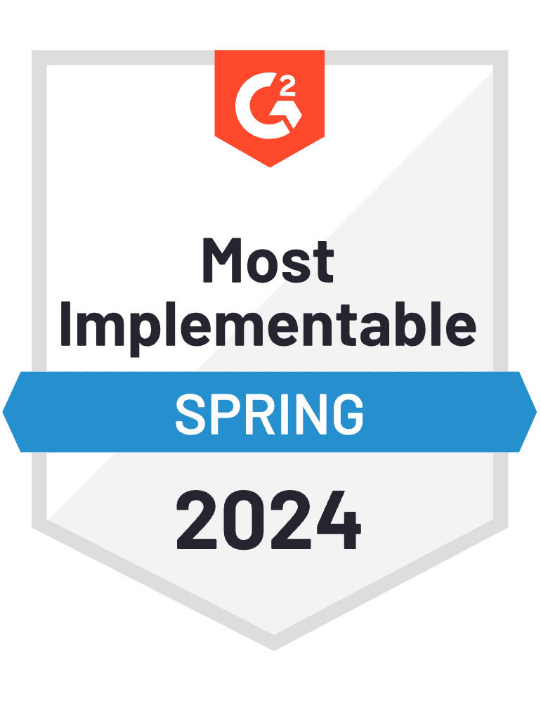 G2 award for Most Implementable Spring 2024.